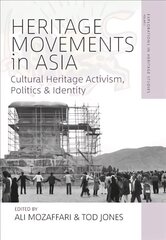 Heritage Movements in Asia: Cultural Heritage Activism, Politics, and Identity cena un informācija | Sociālo zinātņu grāmatas | 220.lv