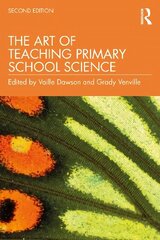 Art of Teaching Primary School Science: Second Edition 2nd edition цена и информация | Книги по социальным наукам | 220.lv