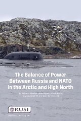 Balance of Power Between Russia and NATO in the Arctic and High North cena un informācija | Sociālo zinātņu grāmatas | 220.lv