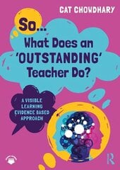 So... What Does an Outstanding Teacher Do?: A Visible Learning Evidence Based Approach цена и информация | Книги по социальным наукам | 220.lv