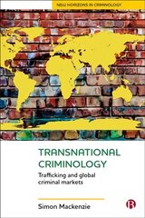 Transnational Criminology: Trafficking and Global Criminal Markets цена и информация | Книги по социальным наукам | 220.lv