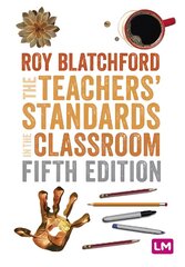 Teachers' Standards in the Classroom 5th Revised edition цена и информация | Книги по социальным наукам | 220.lv