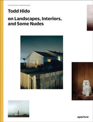 Todd Hido on Landscapes, Interiors, and the Nude cena un informācija | Grāmatas par fotografēšanu | 220.lv