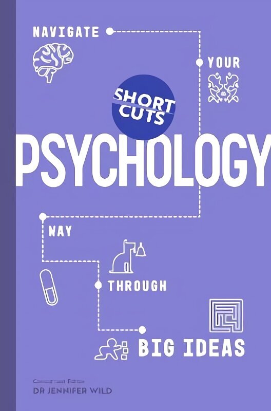 Short Cuts: Psychology: Navigate Your Way Through Big Ideas cena un informācija | Sociālo zinātņu grāmatas | 220.lv