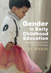 Gender in Early Childhood Education: Implementing a Gender Flexible Pedagogy cena un informācija | Sociālo zinātņu grāmatas | 220.lv