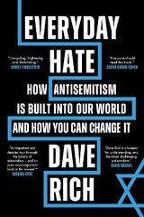 Everyday Hate: How antisemitism is built into our world - and how you can change it 2023 цена и информация | Книги по социальным наукам | 220.lv