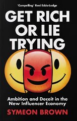 Get Rich or Lie Trying: Ambition and Deceit in the New Influencer Economy Main cena un informācija | Sociālo zinātņu grāmatas | 220.lv