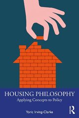 Housing Philosophy: Applying Concepts to Policy cena un informācija | Sociālo zinātņu grāmatas | 220.lv