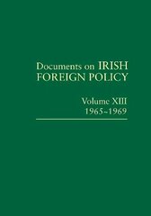 Documents on Irish Foreign Policy, v. 13: 1965-1969 2022 cena un informācija | Sociālo zinātņu grāmatas | 220.lv