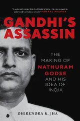 Gandhi's Assassin: The Making of Nathuram Godse and His Idea of India cena un informācija | Sociālo zinātņu grāmatas | 220.lv