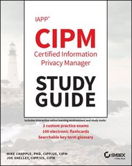 IAPP Certified Information Privacy Manager Study Guide цена и информация | Книги по экономике | 220.lv