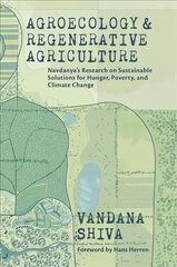 Agroecology and Regenerative Agriculture: An Evidence-based Guide to Sustainable Solutions for Hunger, Poverty, and Climate Change cena un informācija | Sociālo zinātņu grāmatas | 220.lv