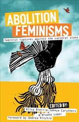 Abolition Feminisms Vol. II: Organizing, Survival, and Transformative Practice cena un informācija | Sociālo zinātņu grāmatas | 220.lv