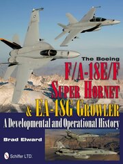 Boeing F/A-18E/F Super Hornet and EA-18G Growler: A Develmental and erational History: A Developmental and Operational History cena un informācija | Sociālo zinātņu grāmatas | 220.lv
