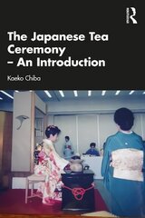 Japanese Tea Ceremony - An Introduction цена и информация | Книги по социальным наукам | 220.lv