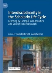 Interdisciplinarity in the Scholarly Life Cycle: Learning by Example in Humanities and Social Science Research 1st ed. 2023 цена и информация | Книги по социальным наукам | 220.lv