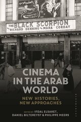 Cinema in the Arab World: New Histories, New Approaches цена и информация | Книги об искусстве | 220.lv