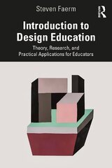 Introduction to Design Education: Theory, Research, and Practical Applications for Educators cena un informācija | Mākslas grāmatas | 220.lv