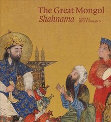 Great Mongol Shahnama цена и информация | Книги об искусстве | 220.lv