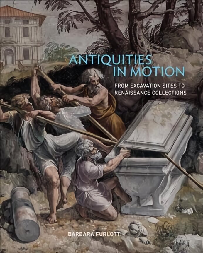 Antiquities in Motion - From Excavation Sites to Renaissance Collections cena un informācija | Mākslas grāmatas | 220.lv