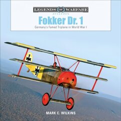 Fokker Dr. 1: Germany's Famed Triplane in World War I цена и информация | Книги по социальным наукам | 220.lv