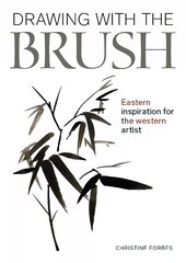 Drawing With The Brush: Eastern Inspiration for the Western Artist цена и информация | Книги об искусстве | 220.lv