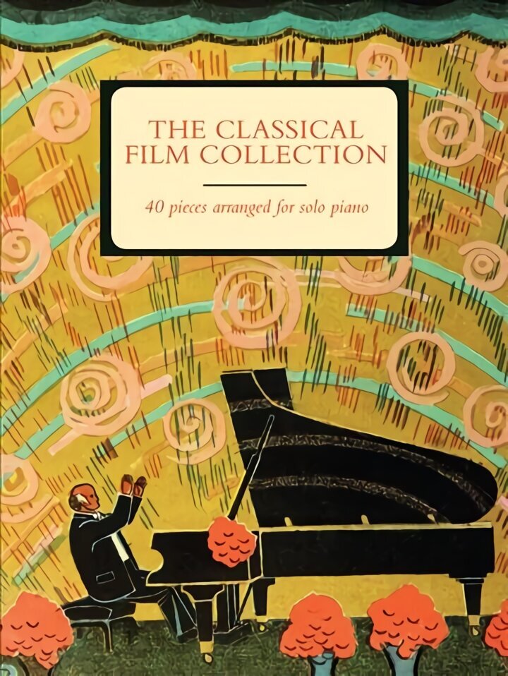 Classical Film Collection (Piano Solo): 46 pieces arranged for solo piano cena un informācija | Mākslas grāmatas | 220.lv