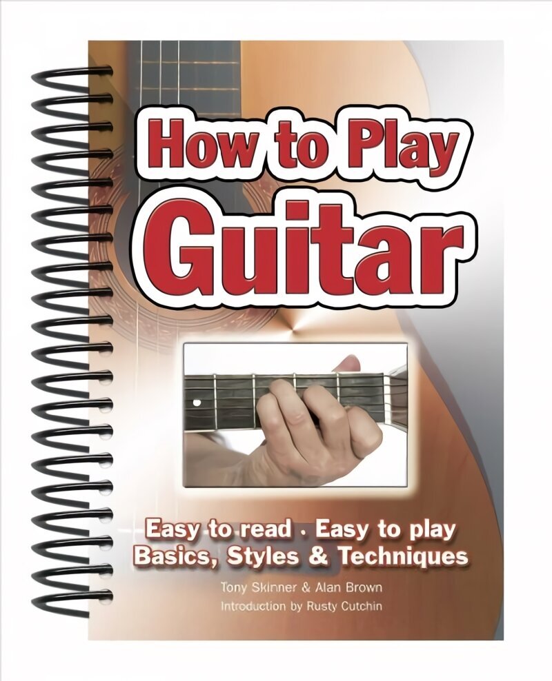 How To Play Guitar: Easy to Read, Easy to Play; Basics, Styles & Techniques New edition цена и информация | Mākslas grāmatas | 220.lv