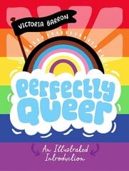 Perfectly Queer: An Illustrated Introduction цена и информация | Книги по социальным наукам | 220.lv