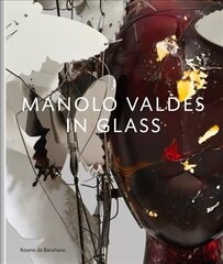 Manolo Valdes - in Glass цена и информация | Книги об искусстве | 220.lv