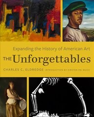 Unforgettables: Expanding the History of American Art cena un informācija | Mākslas grāmatas | 220.lv