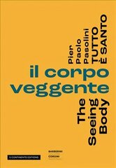 Pier Pasolini Everything is Sacred: The Seeing Body cena un informācija | Mākslas grāmatas | 220.lv