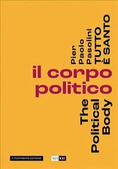 Pier Pasolini Everything is Sacred: The Political Body cena un informācija | Mākslas grāmatas | 220.lv
