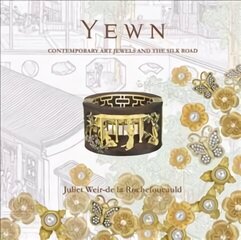 Yewn: Contemporary Art Jewels and the Silk Road cena un informācija | Mākslas grāmatas | 220.lv