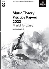 Music Theory Practice Papers 2022 Model Answers, ABRSM Grade 8 цена и информация | Книги об искусстве | 220.lv