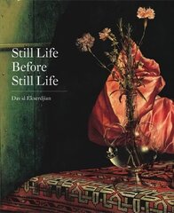 Still Life Before Still Life цена и информация | Книги об искусстве | 220.lv