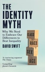 Identity Myth: Why We Need to Embrace Our Differences to Beat Inequality cena un informācija | Sociālo zinātņu grāmatas | 220.lv