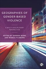 Geographies of Gender-Based Violence: A Multi-Disciplinary Perspective cena un informācija | Sociālo zinātņu grāmatas | 220.lv