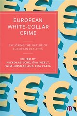 European White-Collar Crime: Exploring the Nature of European Realities цена и информация | Книги по социальным наукам | 220.lv