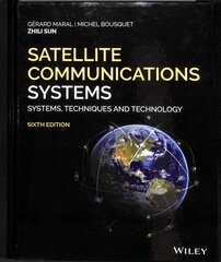 Satellite Communications Systems - Systems, Techniques and Technology, 6th Edition: Systems, Techniques and Technology 6th Edition cena un informācija | Enciklopēdijas, uzziņu literatūra | 220.lv