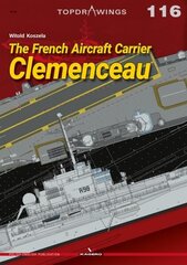 French Aircraft Carrier Clemenceau cena un informācija | Vēstures grāmatas | 220.lv