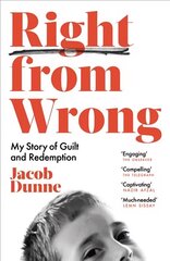 Right from Wrong: My Story of Guilt and Redemption цена и информация | Книги по социальным наукам | 220.lv