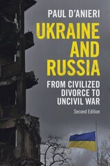 Ukraine and Russia: From Civilized Divorce to Uncivil War 2nd Revised edition cena un informācija | Sociālo zinātņu grāmatas | 220.lv