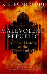 Malevolent Republic : A Short History of the New India cena un informācija | Sociālo zinātņu grāmatas | 220.lv