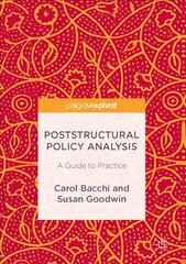 Poststructural Policy Analysis: A Guide to Practice 2016 1st ed. 2016 cena un informācija | Sociālo zinātņu grāmatas | 220.lv