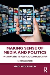 Making Sense of Media and Politics: Five Principles in Political Communication 2nd edition cena un informācija | Sociālo zinātņu grāmatas | 220.lv