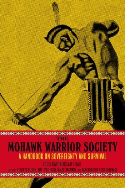 Mohawk Warrior Society: A Handbook on Sovereignty and Survival. цена и информация | Sociālo zinātņu grāmatas | 220.lv