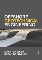 Offshore Geotechnical Engineering: Mark Randolph and Susan Gourvenec cena un informācija | Sociālo zinātņu grāmatas | 220.lv