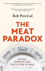 Meat Paradox: 'Brilliantly provocative, original, electrifying' Bee Wilson, Financial Times cena un informācija | Sociālo zinātņu grāmatas | 220.lv