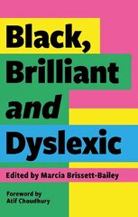 Black, Brilliant and Dyslexic: Neurodivergent Heroes Tell their Stories цена и информация | Книги по социальным наукам | 220.lv